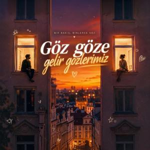 Göz Göze Gelir Gözlerimiz