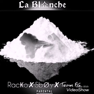 La blanche (feat. Racko & Team fg)