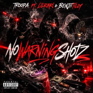 NO WARNING SHOTZ (feat. LilRari & BenjiiTilly)