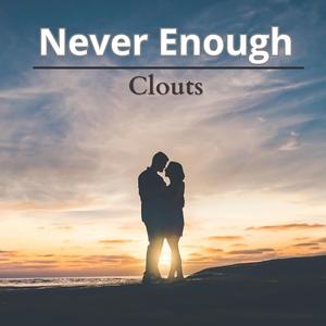 Never Enough (Extended Mix)
