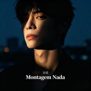 Montagem Nada (孙晨 Remix)