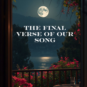 The Final Verse of Our Song