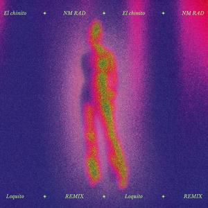 Loquito (feat. Nm rad) (REMIX)