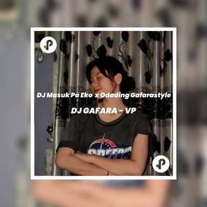 DJ Masuk Pak Eko x Odading Gafarastyle