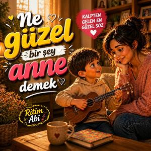 Ne Güzel Bir Şey Anne Demek
