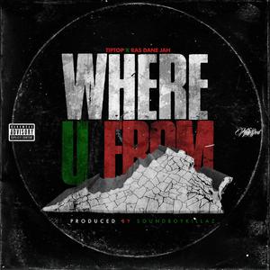 Where U From (feat. Ras Dane Jah)