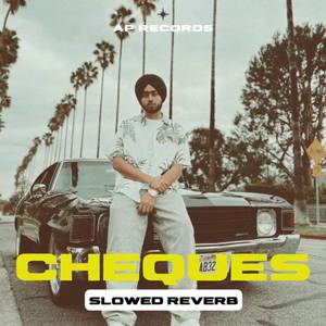 Cheques (Slowed Reverb)