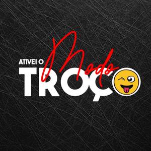 ATIVEI O MODO TROÇO