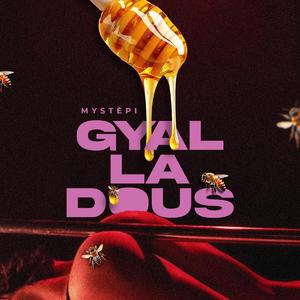 Gyal La Dous