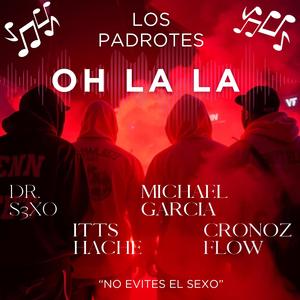 Oh la la (feat. Itts Hache!, Michael García & Cronoz Flow)