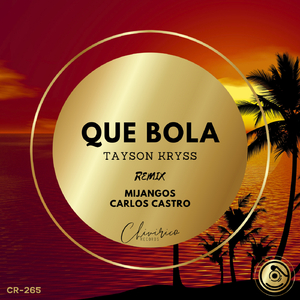 Que Bola (Mijangos, Carlos Castro Remix)