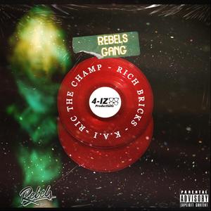 Rebels Gang (feat. Ric The Champ, Rich Bricks & K.A.I)
