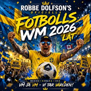 VM JA VM-SVERIGE TAR VÄRLDEN (Robbe´s VM Officella 2026 låt)
