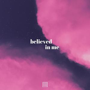 Believed in Me