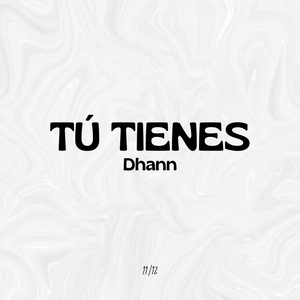 TÚ TIENES