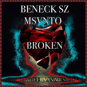 Broken (feat. Msvnto & Beneck Sz)