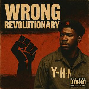 Wrong Revolutionary (Diss)