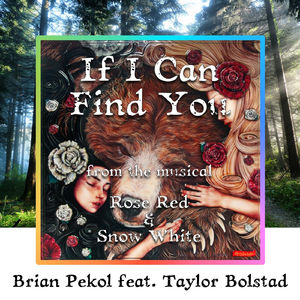 If I Can Find You (From "Rose Red & Snow White") [feat. Taylor Bolstad]