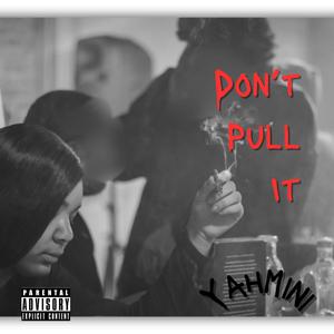 Dont Pull It