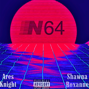 N64 (feat. Shawna Roxanne)