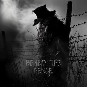 Behind The Fence