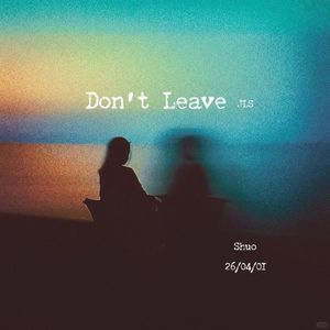 Don't leave