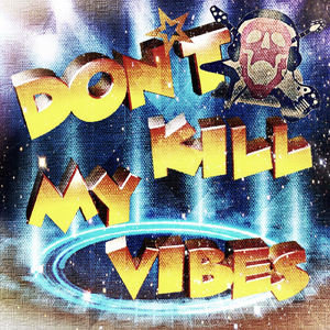 DON'T KILL MY VIBES (feat. Nova boi, Badol & Young Bell)