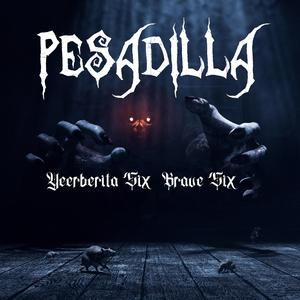 Pesadilla (feat. Yeerberita Six)