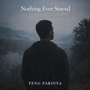 Nothing Ever Stayed