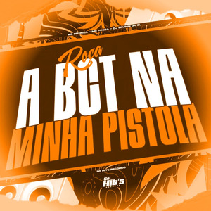 Roça a Bct na Minha Pistola