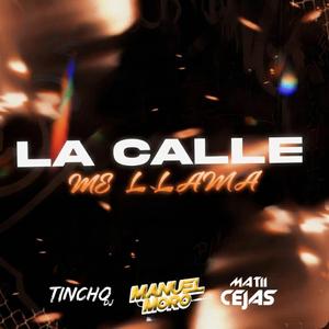 LA CALLE ME LLAMA TINCHO DJ (feat. DJ MANUEL MORO & Mati Cejas)