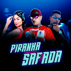 Piranha Safada (feat. Mc Henny) (Brega Funk)