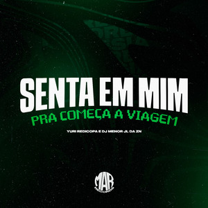Senta em Mim pra Começa a Viagem