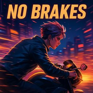 NO BRAKES