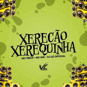 Xerecão Xerequinha (feat. Mc 7 Belo)