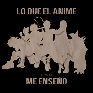 Lo Que el Anime Me Enseño
