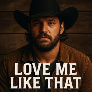 Love Me Like That