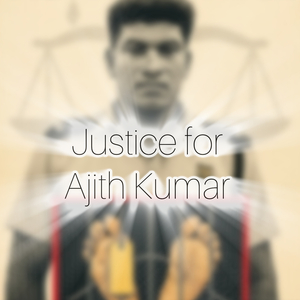 Justice For Ajith Kumar