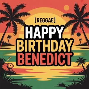 Benedict Birthday Song (Reggae)