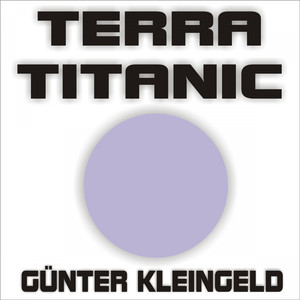 Terra Titanic (Neuaufnahme)