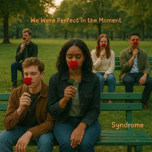 We Were Perfect in the Moment