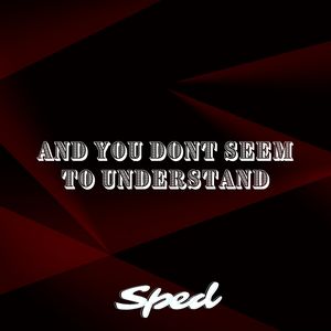 And You Don't Seem to Understand (Duvet) [Sped]