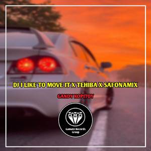 DJ I LIKE TO MOVE IT X TEHIBA X SAFONAMIX (MENGKANE PARAH)