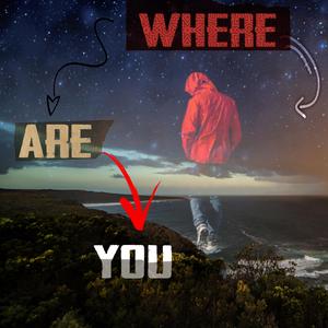 Where Are You