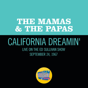 California Dreamin' (Live On The Ed Sullivan Show, September 24, 1967)
