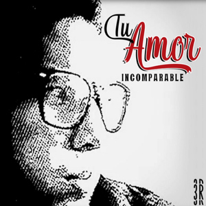 Tu Amor Incomparable