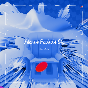 Alan Walker / Alan Walker-Alone+Faded+Sia （Flicker Mashup)（Pink。Q remix）