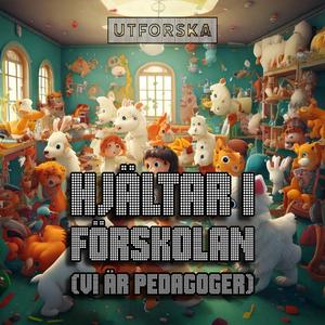 Hjältar i förskolan (Vi är pedagoger)