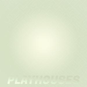 Playhouses