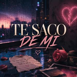 TE SACO DE MI